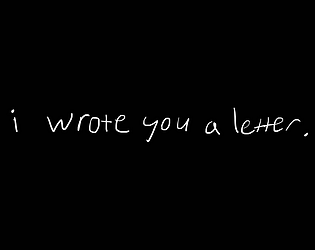i wrote you a letter