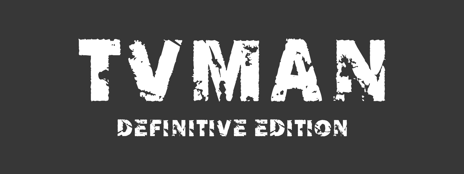 TVMAN: Definitive Edition