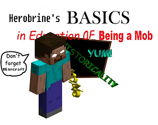 Herobrine's Basics in Education of Mob Being