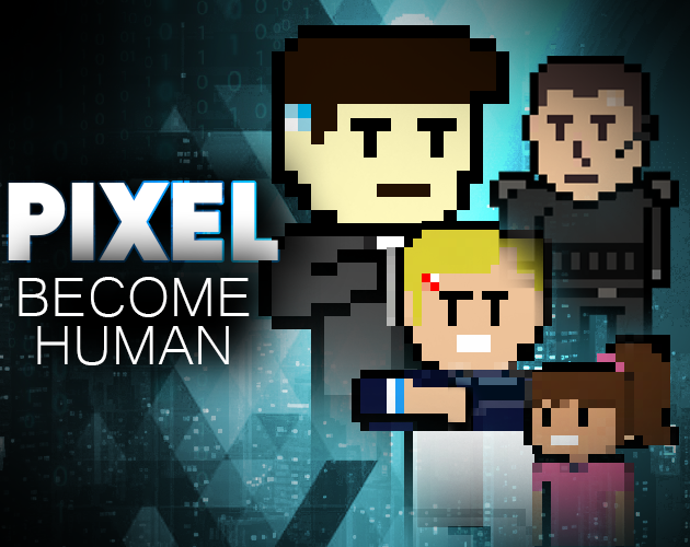 Pixel Become Human FAN MADE by MusDev