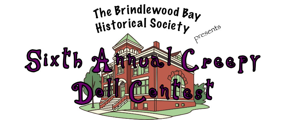 The Brindlewood Historical Bay Society presents the Sixth Annual Creepy Doll Contest