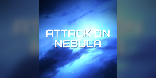 Cover image for Attack On Nebula