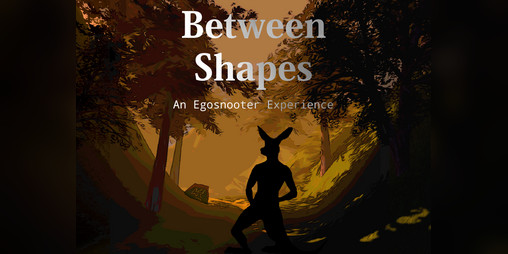 Cover image for Between Shapes - An Egosnooter Experience