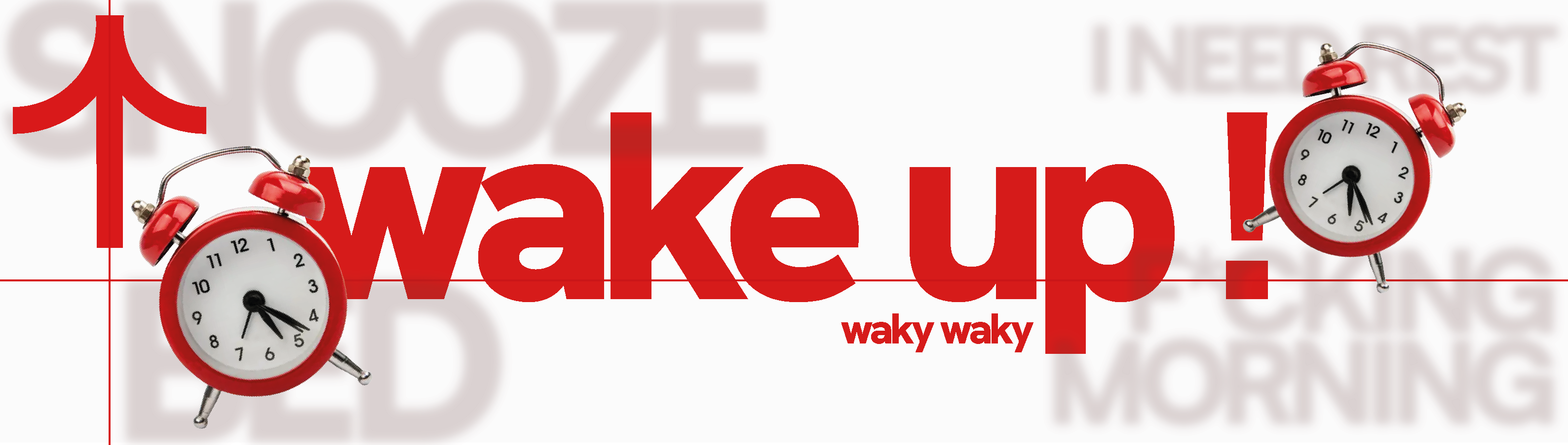 Wake up