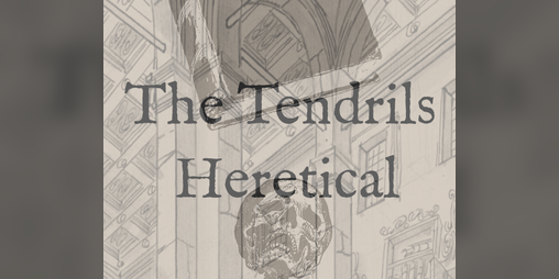 Cover image for The Tendrils Heretical