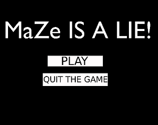 MaZe IS A LIE!!!
