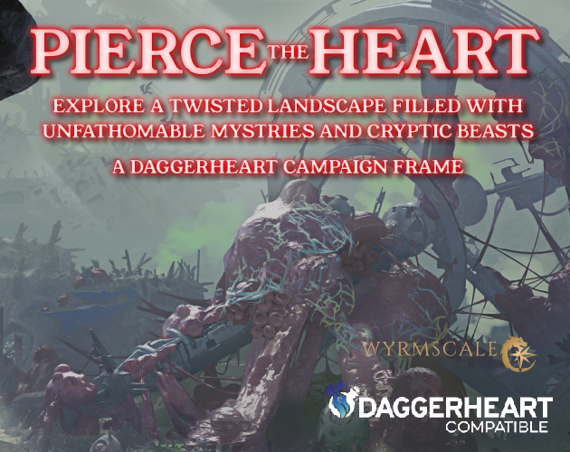 Pierce the Heart a Daggerheart Campaign Frame by Wyrmscale