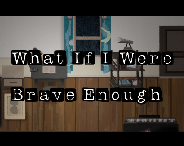 What If I Were Brave Enough