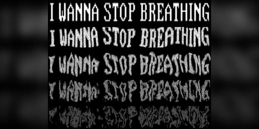 Cover image for I WANNA STOP BREATHING
