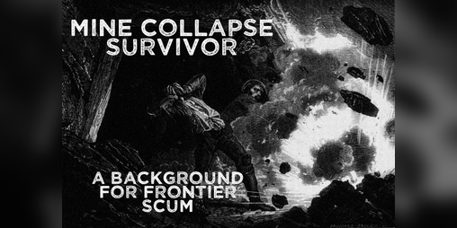 Cover image for Mine Collapse Survivor - Frontier Scum