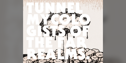 Cover image for Tunnel Mycologists of the Far Realms