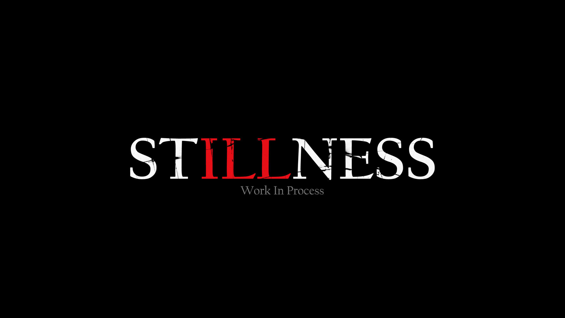 STILLNESS