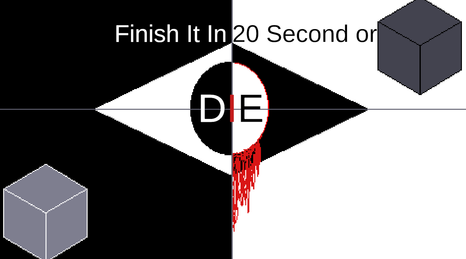 Finish It In Or 20 Seconds Or Die