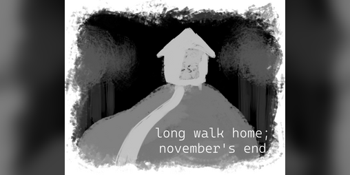 Cover image for long walk home; november's end