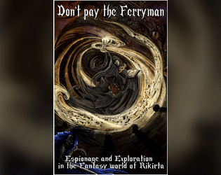 Don't pay the Ferryman   - Tabletop Roleplaying Game - Fantasy-Espionage - Setting & System 