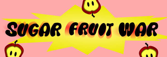 Sugar Fruit War