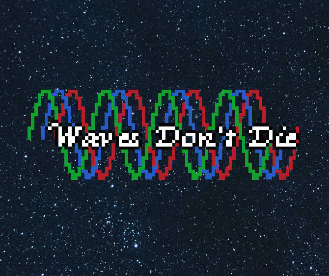 Waves Don't Die
