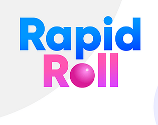 Rapid Roll