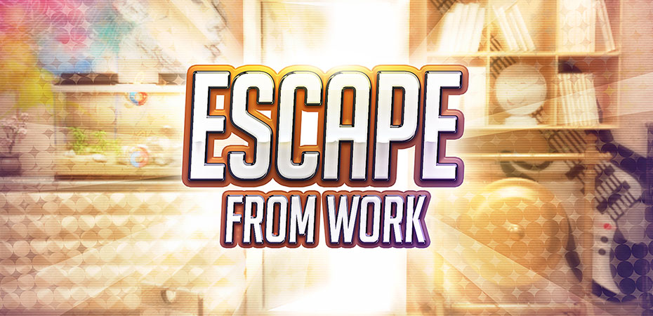 Escape From Work