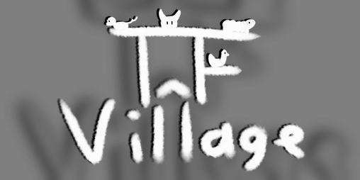 Cover image for The Village (WIP)