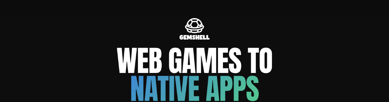 GemShell – Export HTML5 Web Games to Desktop (Windows, macOS, Linux)
