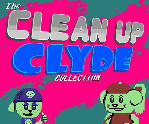 The Clean Up Clyde Collection (Large Update Coming Soon!)