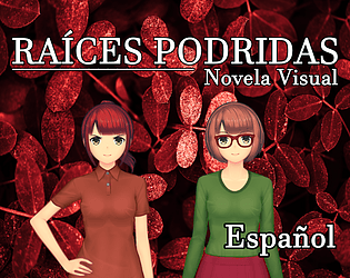 Raíces Podridas [Novela Visual]