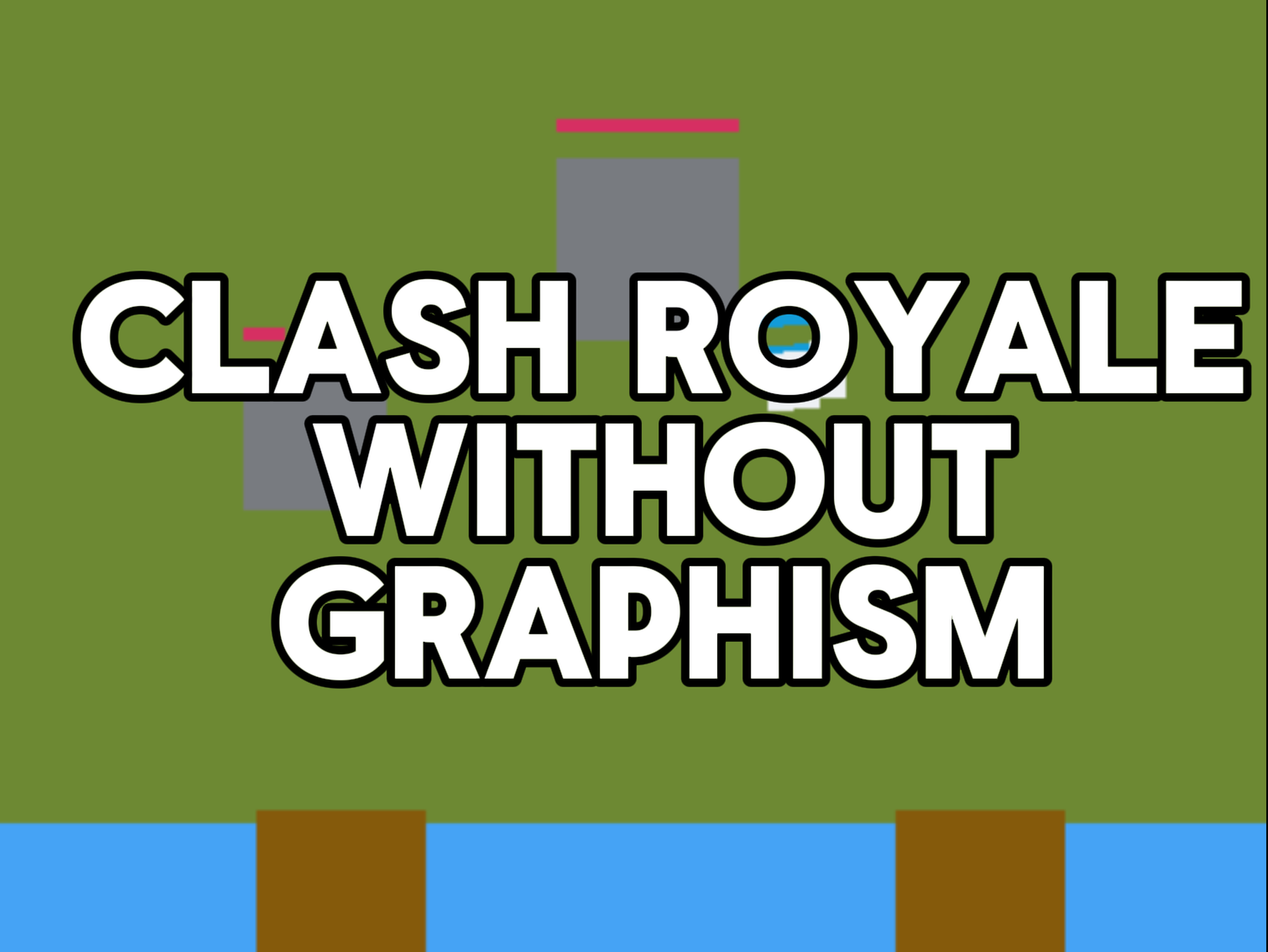 Clash Royale wihout ANY graphisms