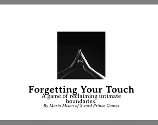 Forgetting Your Touch   - A game of reclaiming intimate boundaries 