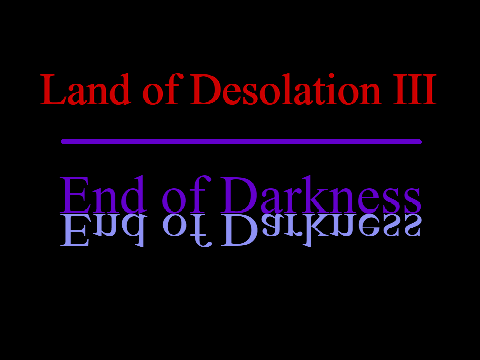 Cover image for Land of Desolation III: End of Darkness