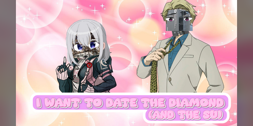 Cover image for I want to date the Diamond! (And the SU)