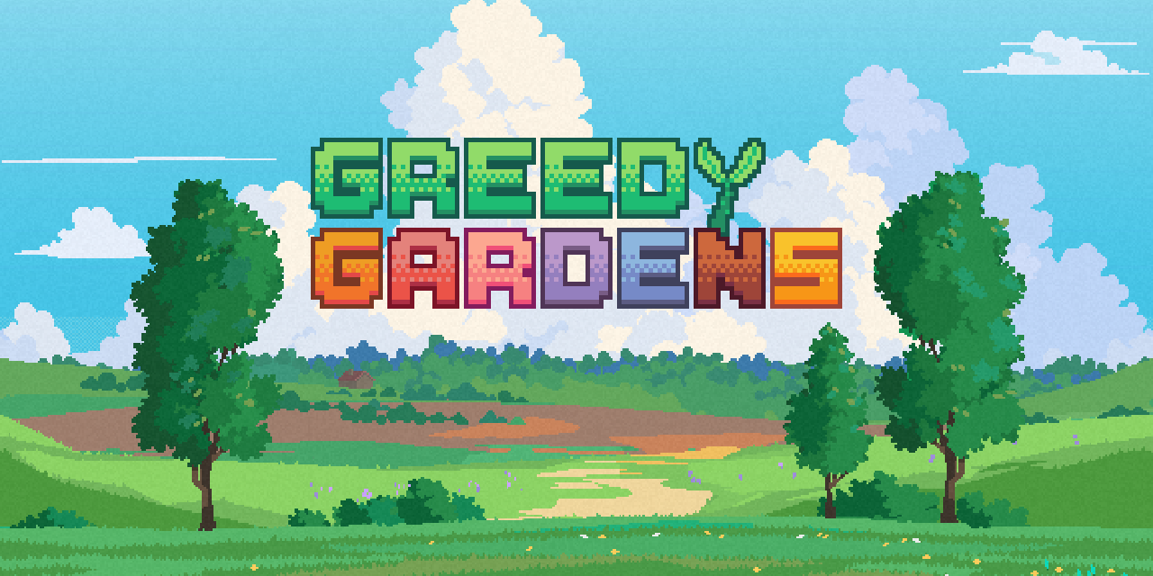 Greedy Gardens (Preview)