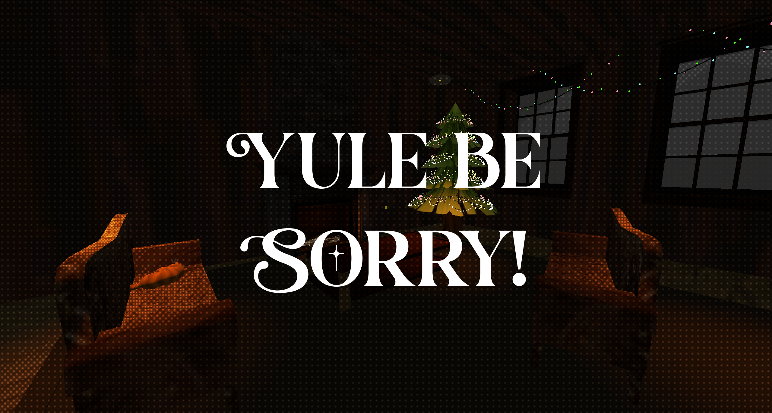 Yule be sorry!