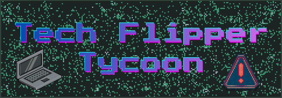 Tech Flipper Tycoon