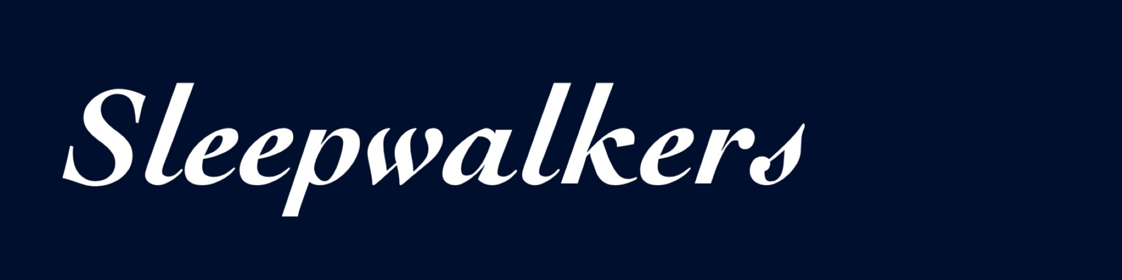 Sleepwalkers