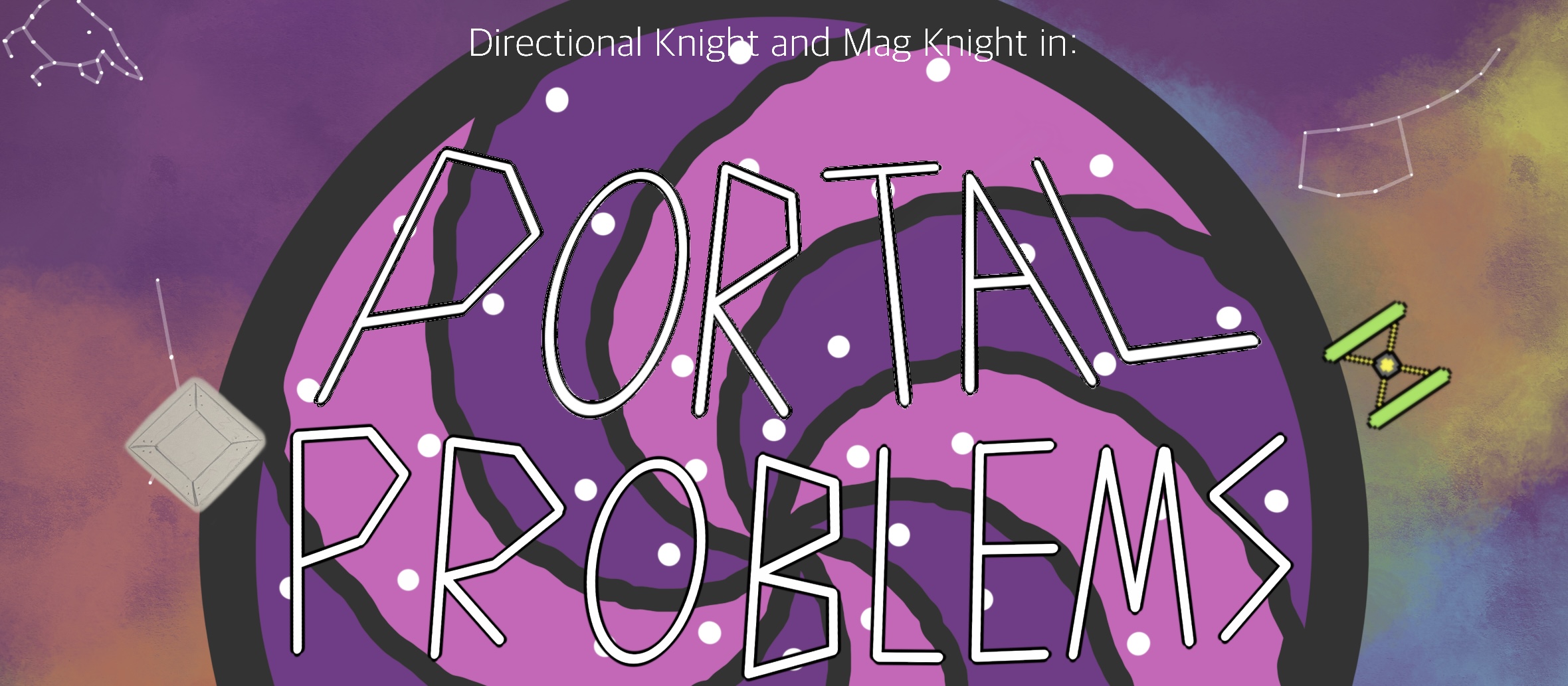 (DEMO) Portal Problems (Featuring Directional Knight and Mag Knight)