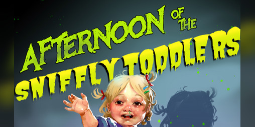 Cover image for Afternoon of the Sniffly Toddlers!