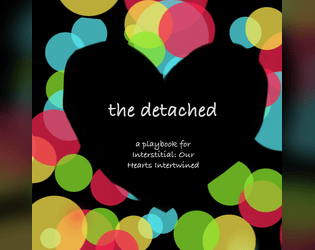 The Detached   - a playbook for Interstitial: Our Hearts Intertwined 
