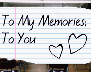 [PROTOTYPE] To My Memories; To You