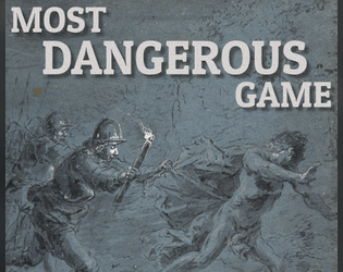 Most Dangerous Game   - a LARP about hunting your friends. 