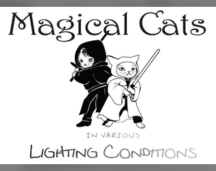 Magical Cats in Various Lighting Conditions   - A Cozy FitD (Kind Of) Game About Cats 