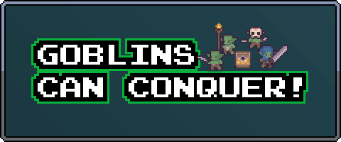 Goblins Can Conquer!