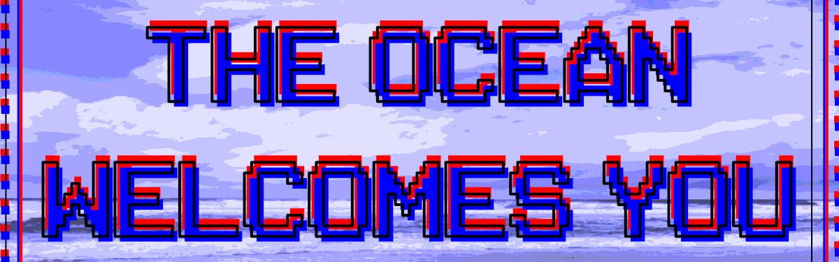 THE OCEAN WELCOMES YOU