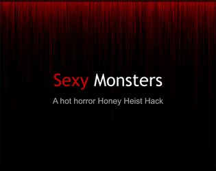 Sexy Monsters   - A Hot Horror Honey Heist Hack 
