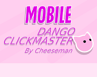 DANGO CLICKMASTER - ALPHA V0.1.0 - MOBILE!