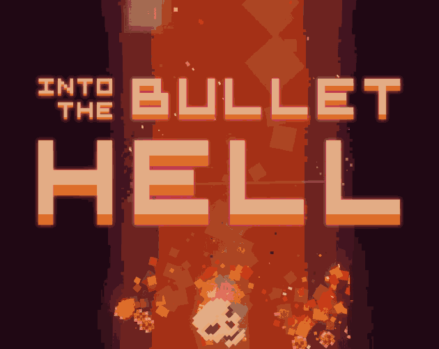 INTO THE BULLET HELL