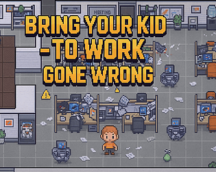Bring Your Kid To Work - Gone Wrong