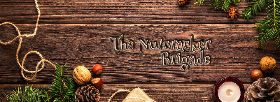The Nutcracker Brigade