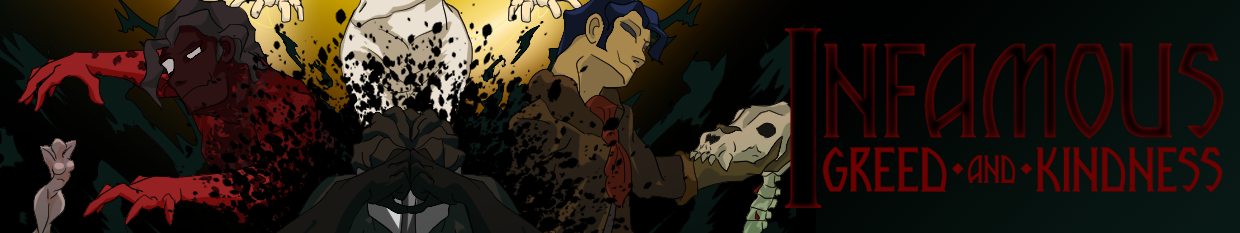 I.G.K. (Infamous Greed and Kindness)