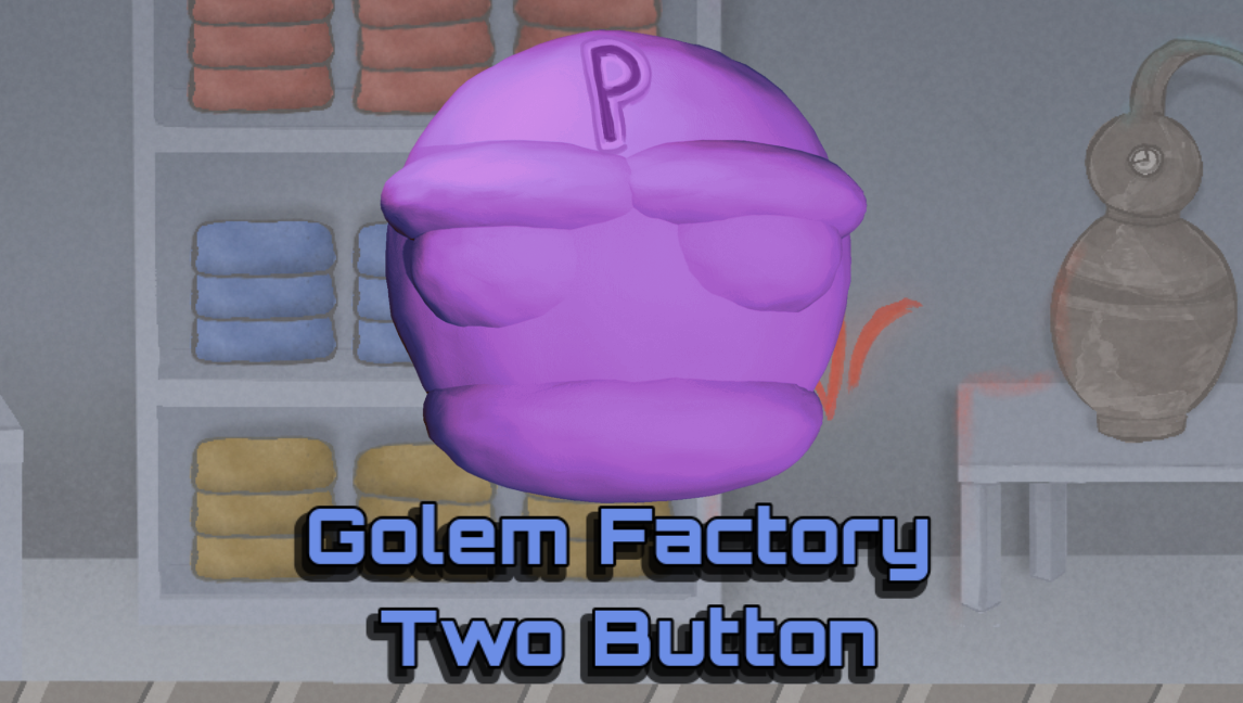 Golem Factory Two Button